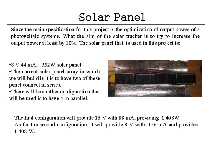 Solar Panel Since the main specification for this project is the optimization of output
