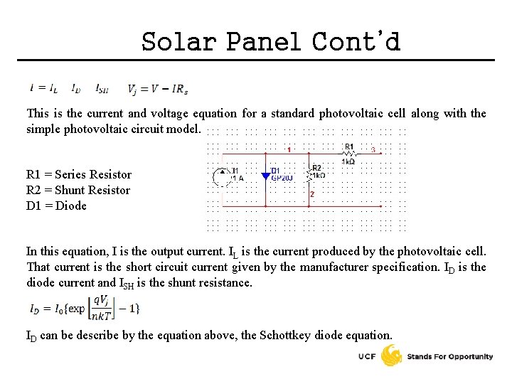 Solar Panel Cont’d Since the main specification for this project is the optimization of