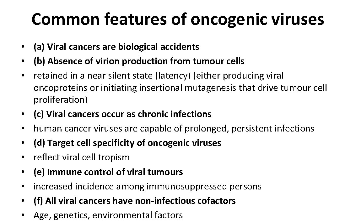 Common features of oncogenic viruses • (a) Viral cancers are biological accidents • (b)