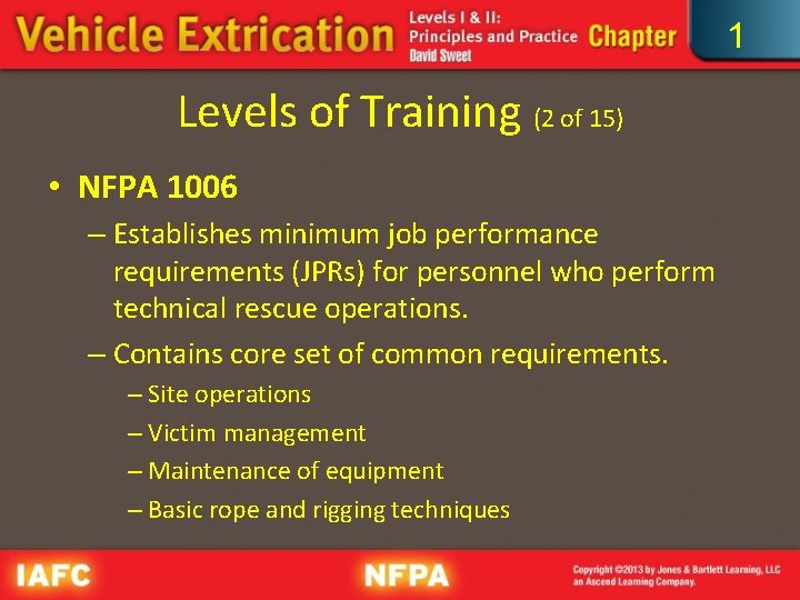1 Levels of Training (2 of 15) • NFPA 1006 – Establishes minimum job