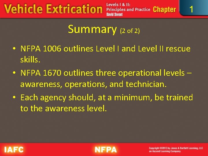 1 Summary (2 of 2) • NFPA 1006 outlines Level I and Level II