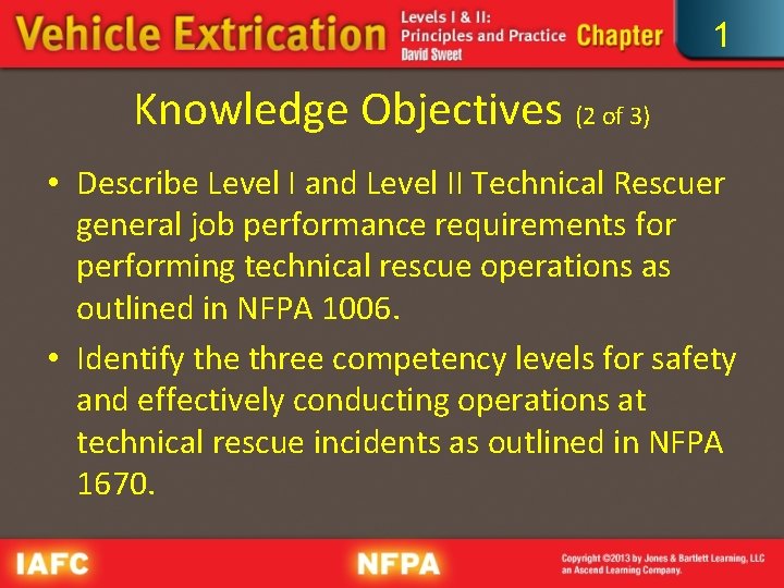 1 Knowledge Objectives (2 of 3) • Describe Level I and Level II Technical