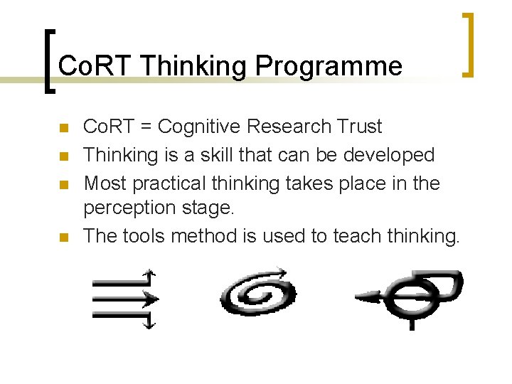 Co. RT Thinking Programme n n Co. RT = Cognitive Research Trust Thinking is