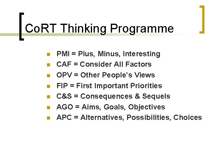 Co. RT Thinking Programme n n n n PMI = Plus, Minus, Interesting CAF