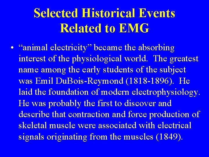 Selected Historical Events Related to EMG • “animal electricity” became the absorbing interest of