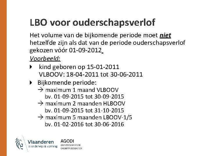 LBO voor ouderschapsverlof Het volume van de bijkomende periode moet niet hetzelfde zijn als
