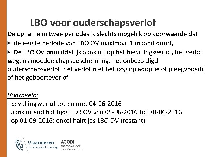 LBO voor ouderschapsverlof De opname in twee periodes is slechts mogelijk op voorwaarde dat