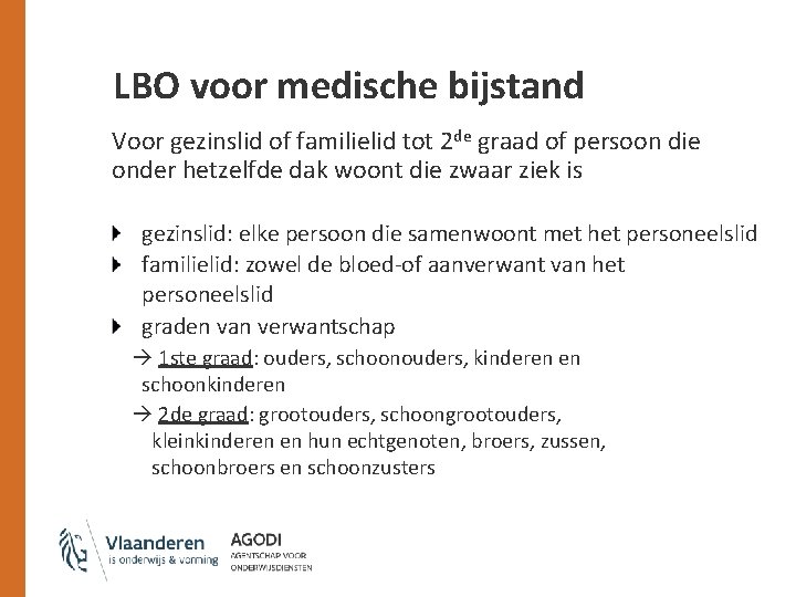 LBO voor medische bijstand Voor gezinslid of familielid tot 2 de graad of persoon