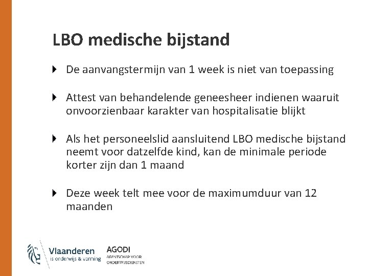 LBO medische bijstand De aanvangstermijn van 1 week is niet van toepassing Attest van