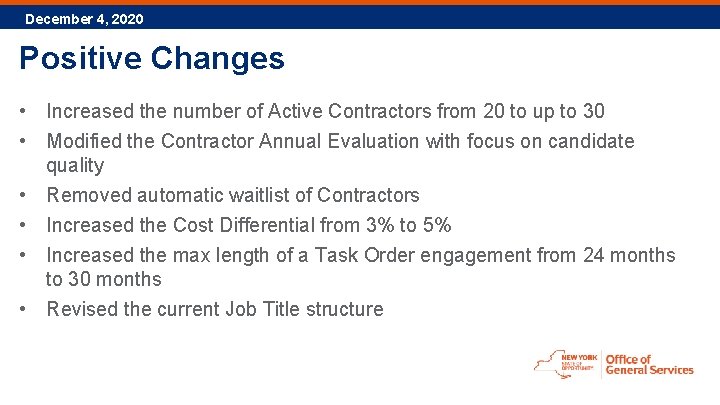 December 4, 2020 Positive Changes • Increased the number of Active Contractors from 20