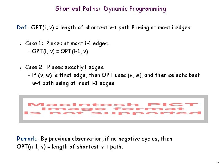 Shortest Paths: Dynamic Programming Def. OPT(i, v) = length of shortest v-t path P