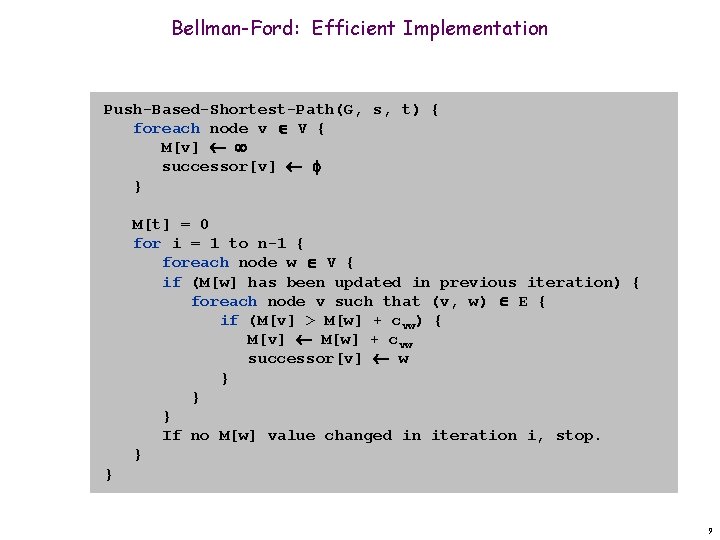 Bellman-Ford: Efficient Implementation Push-Based-Shortest-Path(G, s, t) { foreach node v V { M[v] successor[v]