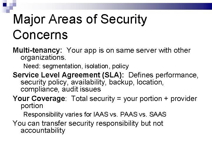Major Areas of Security Concerns Multi-tenancy: Your app is on same server with other