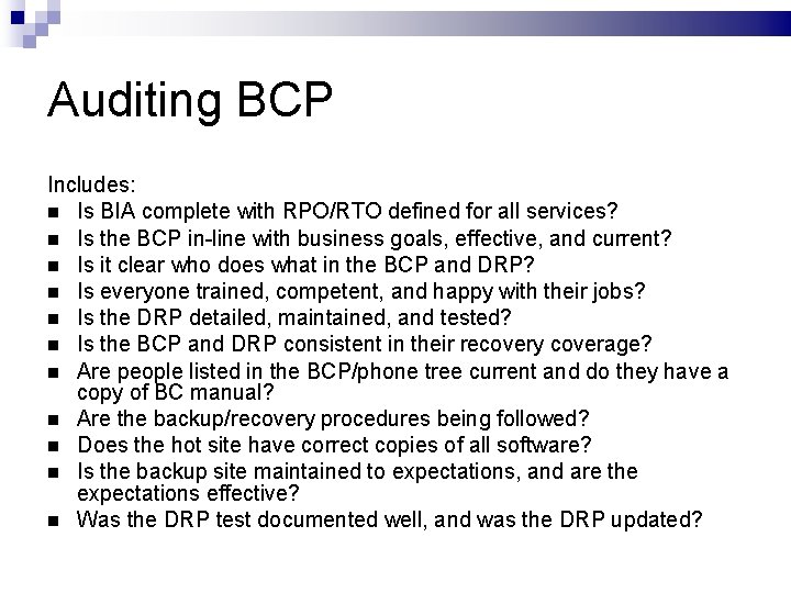 Auditing BCP Includes: Is BIA complete with RPO/RTO defined for all services? Is the