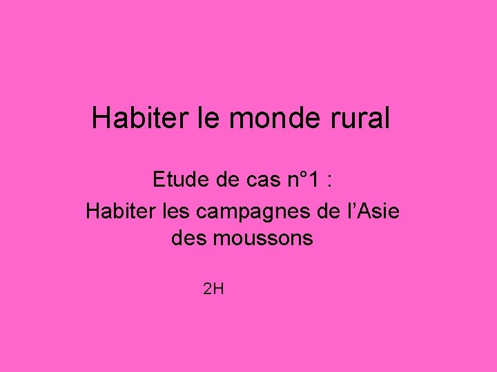 Habiter le monde rural Etude de cas n° 1 : Habiter les campagnes de