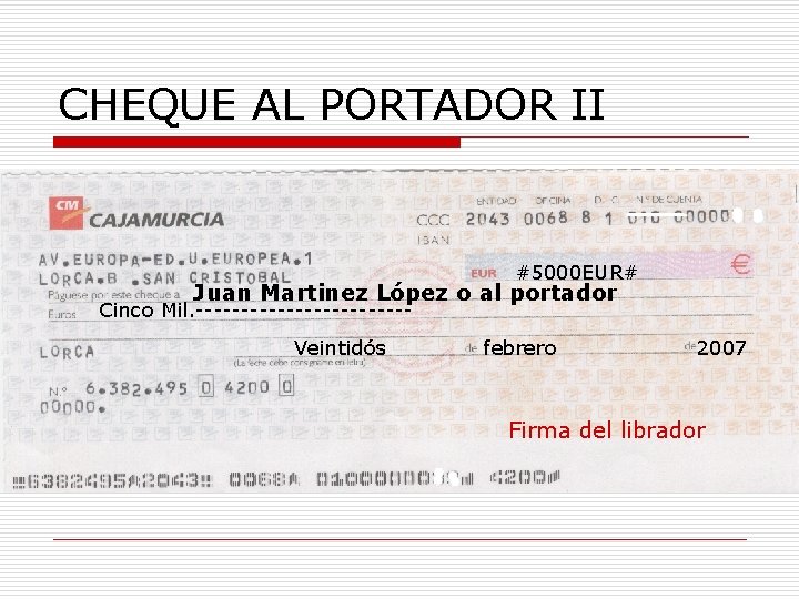 CHEQUE AL PORTADOR II #5000 EUR# Juan Martinez López o al portador Cinco Mil.