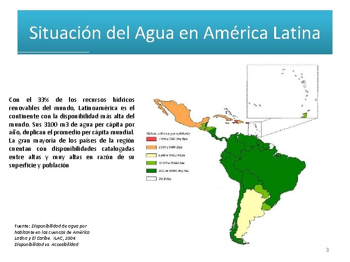 Situación del Agua en América Latina Con el 33% de los recursos hídricos renovables
