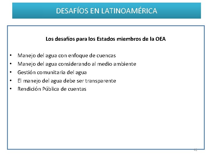 DESAFÍOS EN LATINOAMÉRICA Los desafíos para los Estados miembros de la OEA • •