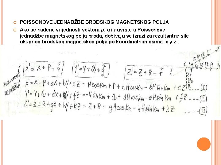  POISSONOVE JEDNADŽBE BRODSKOG MAGNETSKOG POLJA Ako se nađene vrijednosti vektora p, q i