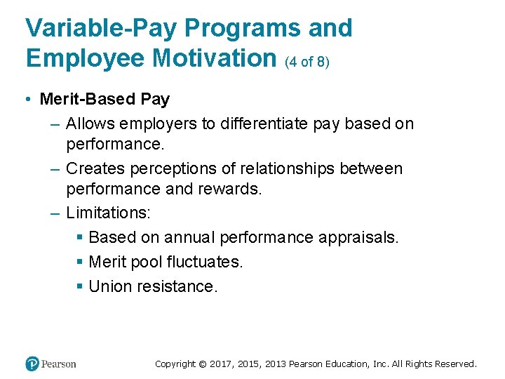 Variable-Pay Programs and Employee Motivation (4 of 8) • Merit-Based Pay – Allows employers