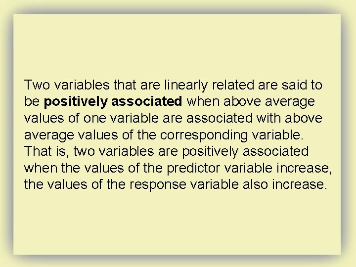 Two variables that are linearly related are said to be positively associated when above