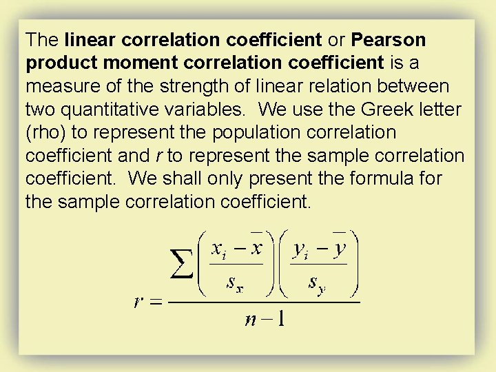 The linear correlation coefficient or Pearson product moment correlation coefficient is a measure of