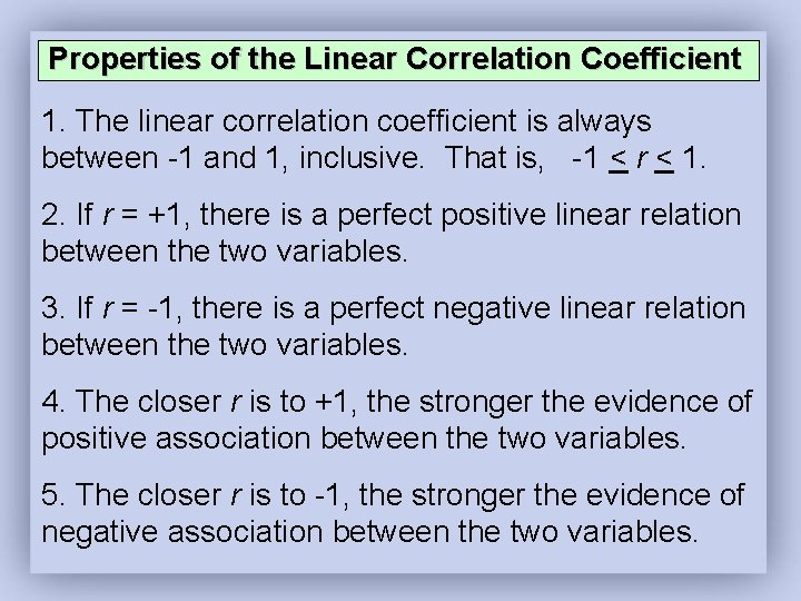 Properties of the Linear Correlation Coefficient 1. The linear correlation coefficient is always between