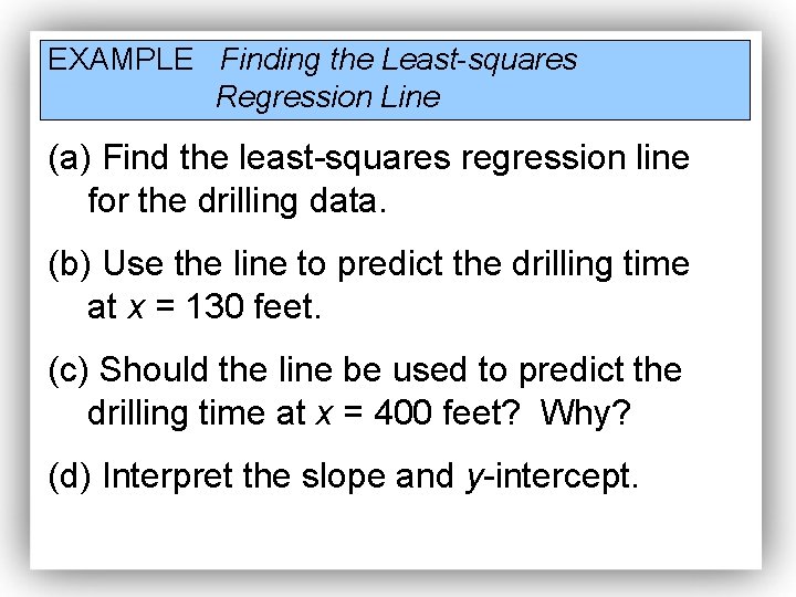 EXAMPLE Finding the Least-squares Regression Line (a) Find the least-squares regression line for the