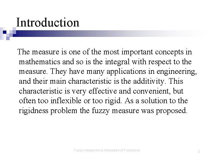 Introduction The measure is one of the most important concepts in mathematics and so