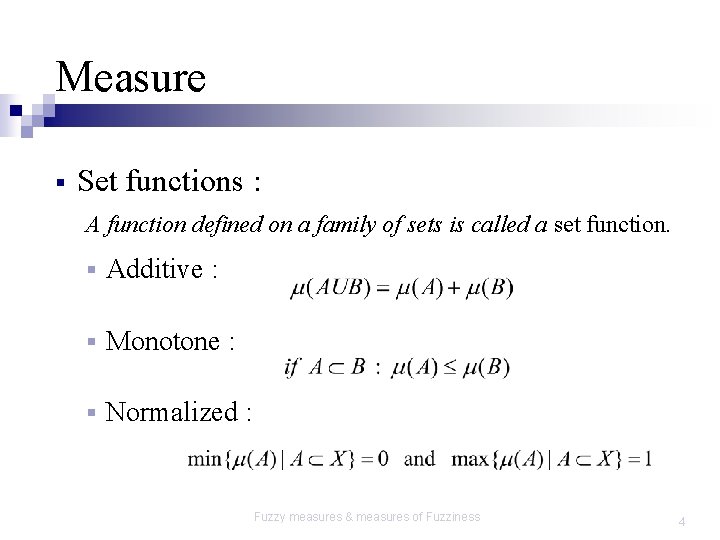 Measure § Set functions : A function defined on a family of sets is