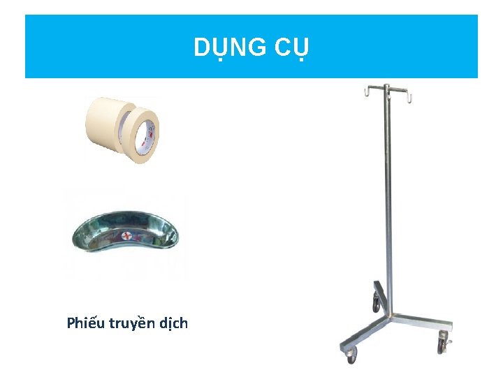 DỤNG CỤ Phiếu truyền dịch 