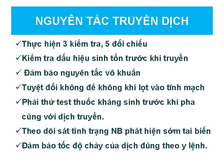 NGUYÊN TẮC TRUYỀN DỊCH üThực hiện 3 kiểm tra, 5 đối chiếu üKiểm tra