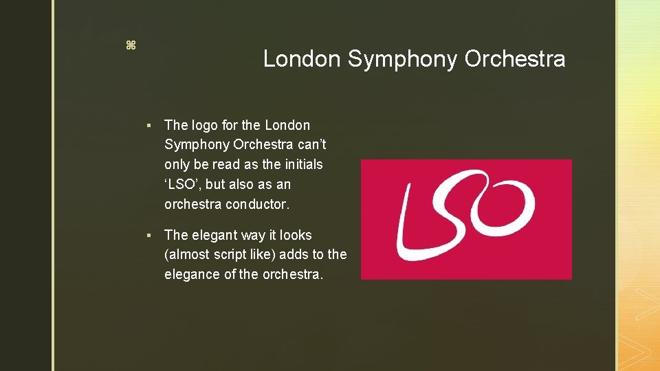 z London Symphony Orchestra § The logo for the London Symphony Orchestra can’t only