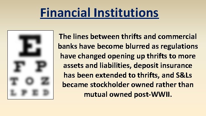 Financial Institutions The lines between thrifts and commercial banks have become blurred as regulations