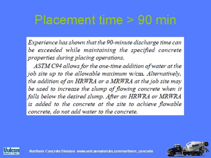 Placement time > 90 min Northern Concrete Division www. vulcanmaterials. com/northern_concrete 