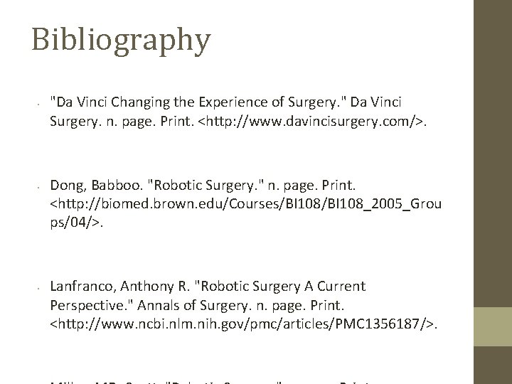 Bibliography • • • "Da Vinci Changing the Experience of Surgery. " Da Vinci