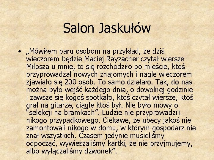 Salon Jaskułów • „Mówiłem paru osobom na przykład, że dziś wieczorem będzie Maciej Rayzacher