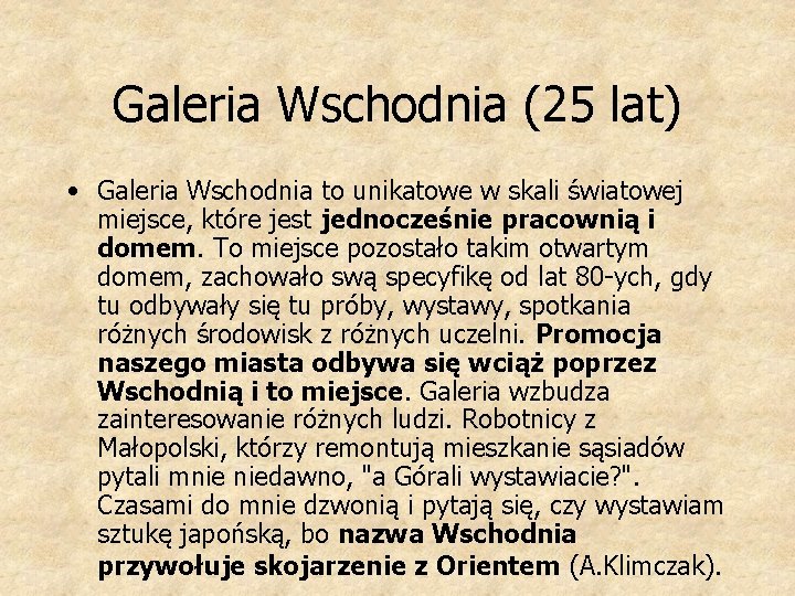 Galeria Wschodnia (25 lat) • Galeria Wschodnia to unikatowe w skali światowej miejsce, które