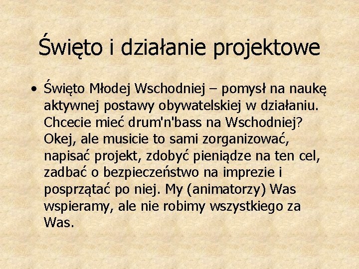 Święto i działanie projektowe • Święto Młodej Wschodniej – pomysł na naukę aktywnej postawy