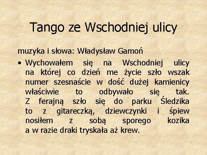 Tango ze Wschodniej ulicy muzyka i słowa: Władysław Gamoń • Wychowałem się na Wschodniej