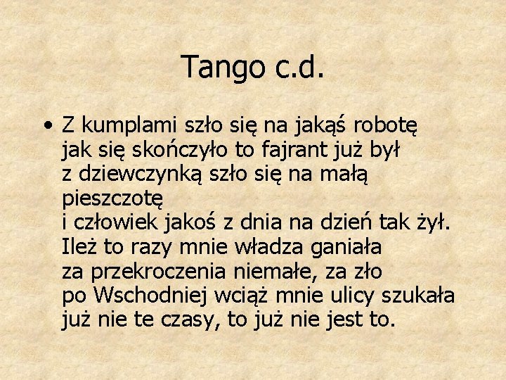 Tango c. d. • Z kumplami szło się na jakąś robotę jak się skończyło