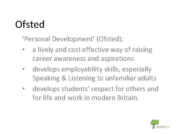 Ofsted ‘Personal Development’ (Ofsted): • a lively and cost effective way of raising career