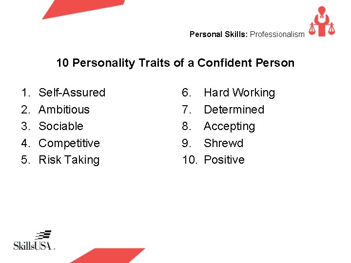 Personal Skills: Professionalism 10 Personality Traits of a Confident Person 1. 2. 3. 4.