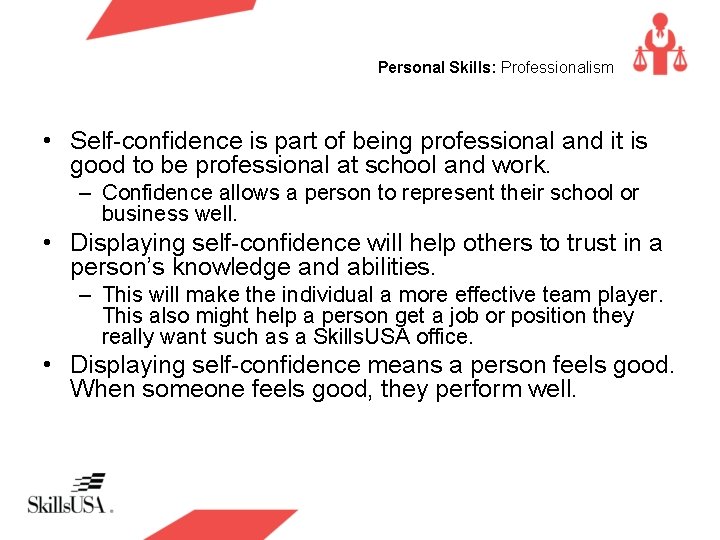 Personal Skills: Professionalism • Self-confidence is part of being professional and it is good