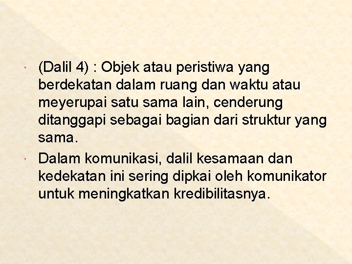 (Dalil 4) : Objek atau peristiwa yang berdekatan dalam ruang dan waktu atau meyerupai