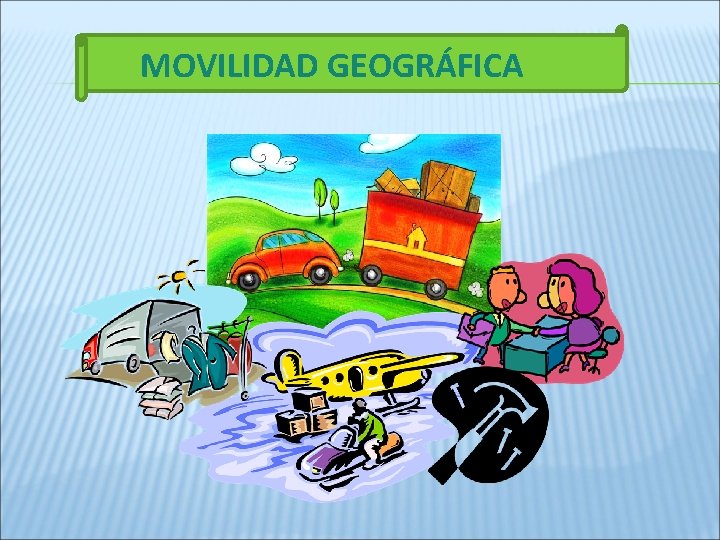 MOVILIDAD GEOGRÁFICA 