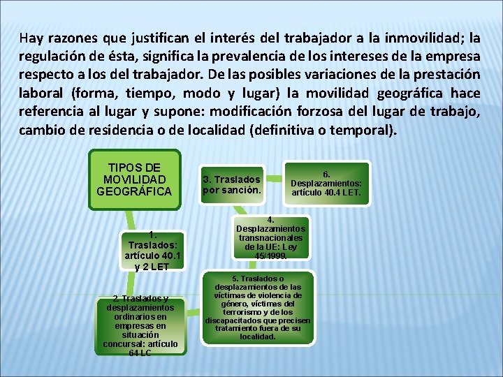 Hay razones que justifican el interés del trabajador a la inmovilidad; la regulación de