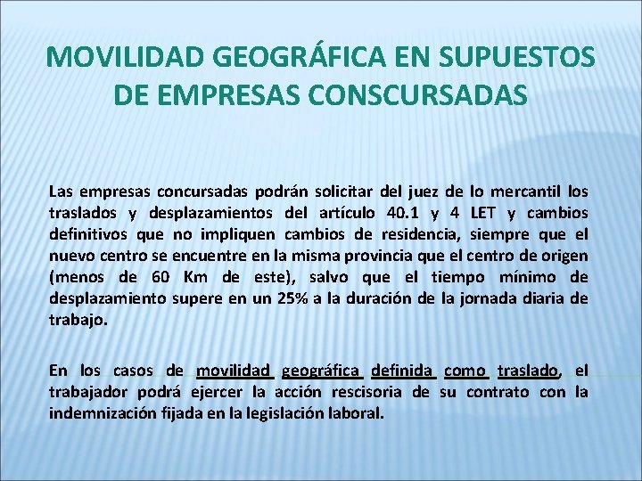 MOVILIDAD GEOGRÁFICA EN SUPUESTOS DE EMPRESAS CONSCURSADAS Las empresas concursadas podrán solicitar del juez