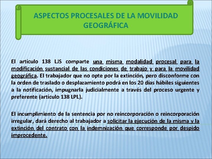 ASPECTOS PROCESALES DE LA MOVILIDAD GEOGRÁFICA El artículo 138 LJS comparte una misma modalidad
