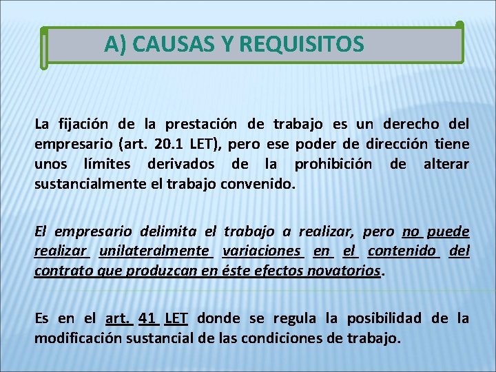  A) CAUSAS Y REQUISITOS La fijación de la prestación de trabajo es un